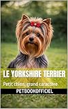 terrier russo  Le Yorkshire Terrier: Petit chien, grand caractère (Les guides canins 2026 – Collection) (French Edition)