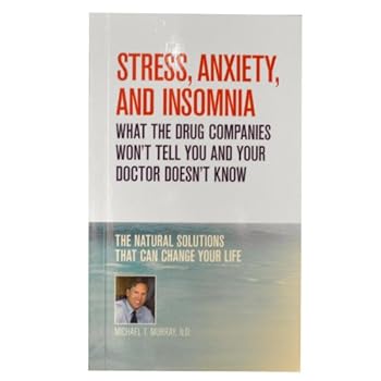 Natural Factors, Stress, Anxiety, and Insomnia, by Michael T. Murray, N.D., 142 Page Paperback Book