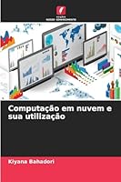 Computação em nuvem e sua utilização (Portuguese Edition) 620245928X Book Cover