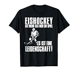 Eishockey Ist Mehr Als Nur Ein Spiel Es Ist Leidenschaft T-Shirt
