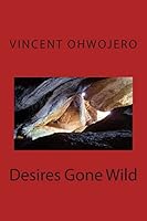 Desires Gone Wild 1499302762 Book Cover