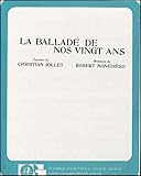 les souvenirs de nos vingt ans chanson  LA BALLADE DE NOS VINGT ANS