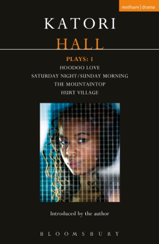 Katori Hall Plays One: Hoodoo Love; Saturday Night/Sunday Morning; The Mountaintop; Hurt Village (Contemporary Dramatists)
