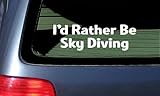 I'd Rather Be Skydiving White Vinyl Sticker