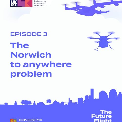 Couverture de Episode 3: The Norwich to anywhere problem