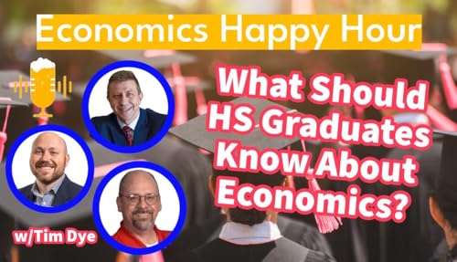 What Should High School Graduates Know About Economics? Podcast Por  arte de portada