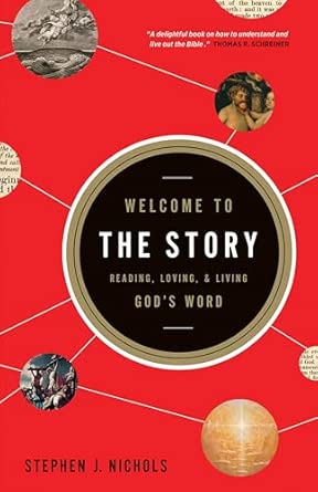 Welcome to the Story: Reading, Loving, and Living God's Word book cover