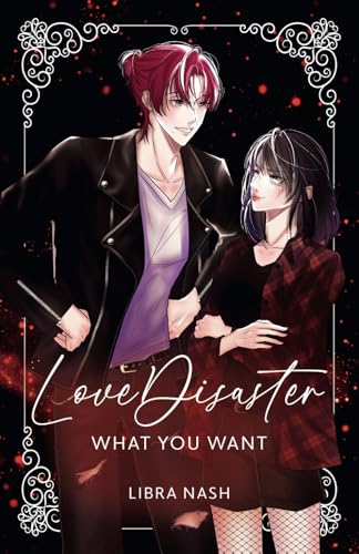 LoveDisaster: What You Want