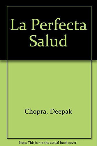 La Perfecta Salud (Spanish Edition) [Spanish] 9501515265 Book Cover