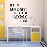 SUPERDANT Inspirational Quotes Wall Stickers Be A Bad Ass with A Good Ass Large Wall Decor Art Gym Garage Yoga Dance Motivational Quotes Women Bedroom Dorm Family Home Wall Art Decal