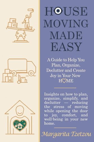 House Moving made Easy: A Guide to Help You Plan,