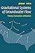 Gravitational Systems of Groundwater Flow: Theory, Evaluation, Utilization