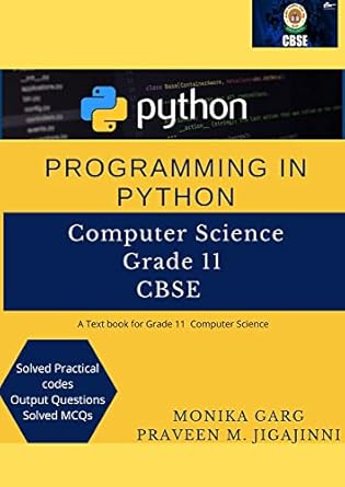 Programming in Python: A Text book for Grade 11- Computer Science, CBSE ...