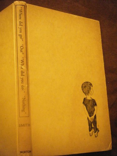 "Where did you go?" "Out." "What did you do?" "... B0006AUZXG Book Cover