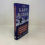 The Last Ridge: The Epic Story of the U.S. Army's 10th Mountain Division and the Assault on Hitler's Europe