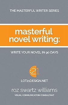 Paperback Masterful Novel Writing: Write Your Novel in 90 Days Book