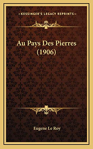 Au Pays Des Pierres (1906) (French Edition)
