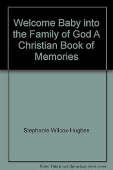 Welcome Baby into the Family of God A Christian Book of Memories