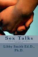 Sex Talks: A Book About Sex... And More 1514138867 Book Cover