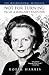 Not for Turning: The Life of Margaret Thatcher