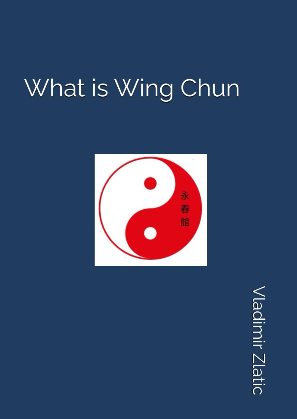 What is Wing Chun (Understanding Wing Chun)