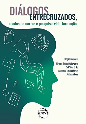 DIÁLOGOS ENTRECRUZADOS, MODOS DE NARRAR E PESQUISA-VIDA-FORMAÇÃO: