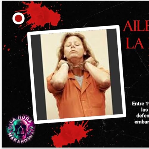 Aileen Wuornos La Doncella de la Muerte