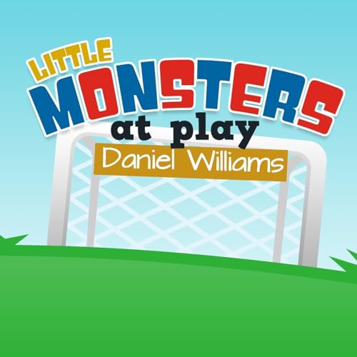Little Monsters at Play - Life lessons in a short story for children