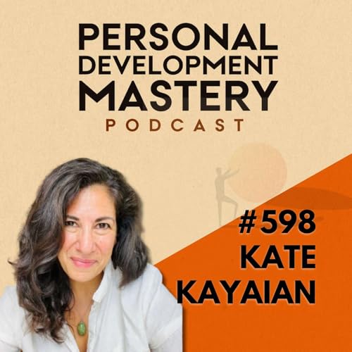 Why Success Doesn&rsquo;t Feel Good Anymore in Midlife, with Kate Kayaian | #598