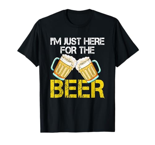 I'm Just Here For The Beer Lover Funny Beer Daying Drinker Camiseta