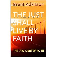THE JUST SHALL LIVE BY FAITH Audiolibro Por Brent Adkisson arte de portada