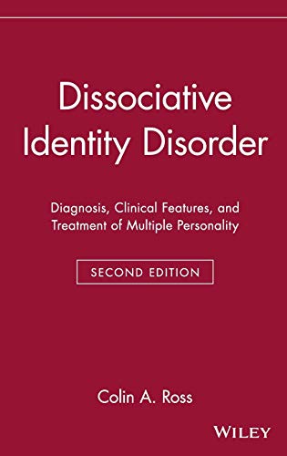 Dissociative Identity Disorder: Diagnosis, Clinical Features, and Treatment of Multiple Personality