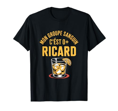 Mon Groupe Sanguin C’est Ricard T-Shirt