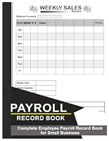 Payroll Record Book: Monthly Financial Tracker and Bookkeeping Logbook for Business, Office and Companies - Employee Payroll Sheets - 8.5" x 11" 100+ Pages 1963578708 Book Cover