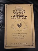 The Homesteader's Handbook to Raising Small Livestock Goats, Chickens, Sheep. Geese, Rabbitts, Hogs, Turkeys, Guinea Fowl, Ducks and Pigeons 0878570756 Book Cover