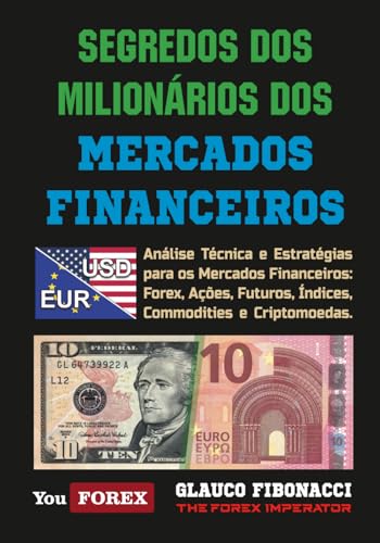 SEGREDOS DOS MILIONÁRIOS DOS MERCADOS FINANCEIROS: A Bíblia Sagra...