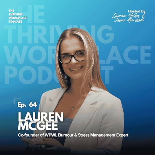 #64 BURNOUT is Not Normal LAUREN MCGEE on How to REDESIGN WORK and WELLBEING