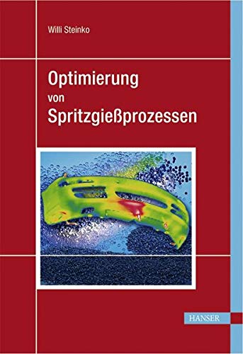 Optimierung von Spritzgießprozessen Optimierung von Spritzgießprozessen