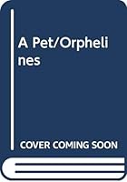 A Pet for the Orphelines B0006AXNLC Book Cover