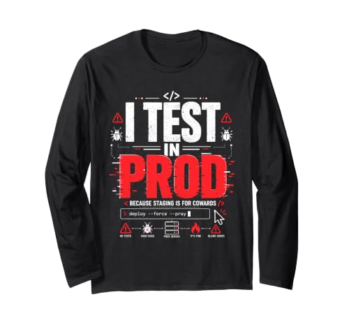 I Test in Prod Programmeur Blague Ingénieur Logiciel IT Tech Manche Longue