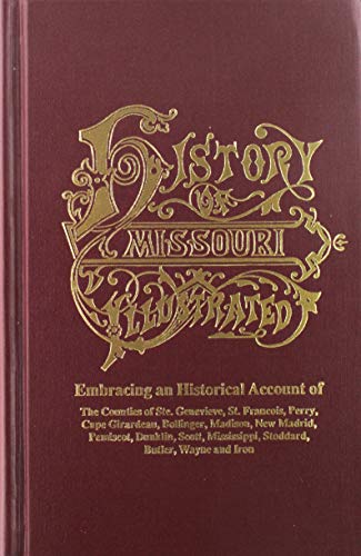 History of Southeast Missouri: Embracing an Historical Account of the Counties of Ste. Genevieve, St. Francois, Perry, Cape Girardeau, Bollinger, Madison, New Madrid, Pemiscot, dunk