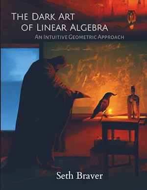 Book cover The Dark Art of Linear Algebra: An Intuitive Geometric Approach