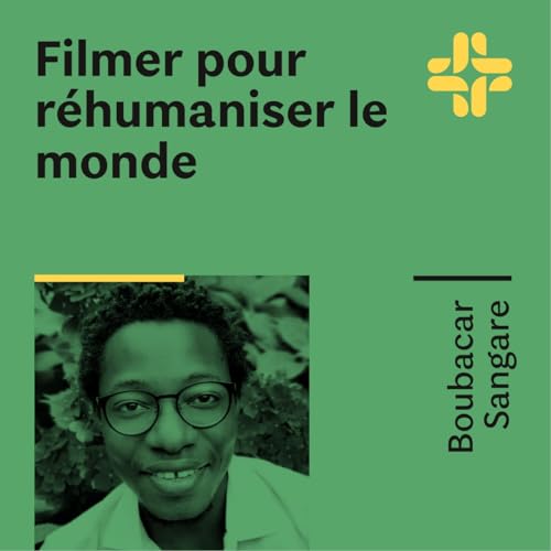 Boubacar Sangare - Filmer pour r&eacute;humaniser le monde
