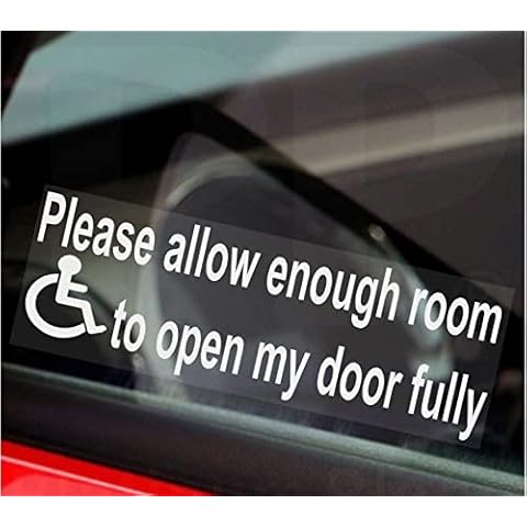 1 x Sticker Please Allow Enough Room To Open My Door Fully Disabled Window Sign 150mm x 50mm Car Van Truck Vehicle Disability Mobility Leave Self Adhesive Vinyl Handicapped Logo Cover