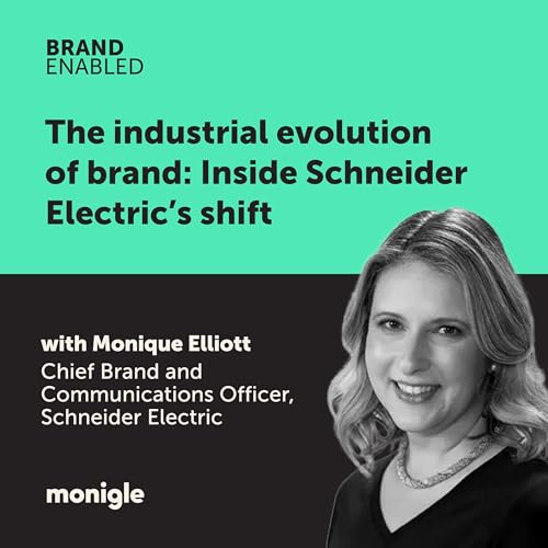 The industrial evolution of brand: Inside Schneider Electric&rsquo;s shift