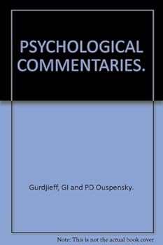 Psychological commentaries on the teaching of G.I. Gurdjieff and P.D. Ouspensky