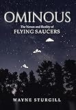  Ominous: The Nexus and Reality of Flying Saucers