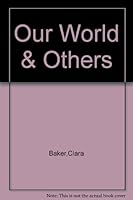 Our World & Others B000SHMZD0 Book Cover