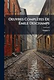  Oeuvres Complètes de Émile Deschamps, Volume 5