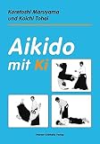 Aikido mit Ki: Einführung in die Praxis des Shin-Shin-Toitsu-Aikido